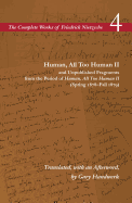 Human, All Too Human II and Unpublished Fragments from the Period of <I>Human, All Too Human II</I> (Spring 1878â€“Fall 1879): Volume 4 (The Complete Works of Friedrich Nietzsche)