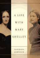A Life with Mary Shelley (Meridian: Crossing Aesthetics)