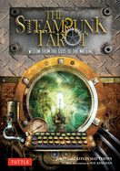 The Steampunk Tarot: Wisdom from the Gods of the M