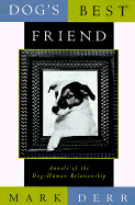 Dog's Best Friend: Annals of the Dog-Human Relationship