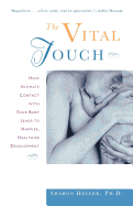 'The Vital Touch: How Intimate Contact with Your Baby Leads to Happier, Healthier Development'