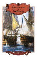 Decision at Trafalgar (Heart of Oak Sea Classics Series)