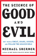 The Science of Good and Evil: Why People Cheat, Go