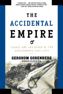 'The Accidental Empire: Israel and the Birth of the Settlements, 1967-1977'