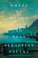 Where My Heart Used to Beat: A Novel