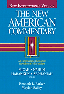 Micah, Nahum, Habakkuh, Zephaniah: An Exegetical and Theological Exposition of Holy Scripture (The New American Commentary)