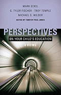 Perspectives on Your Child's Education: Four Views (Perspectives (B&H Publishing))