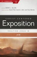 Exalting Jesus in Job (Christ-Centered Exposition Commentary)