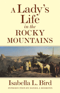 A Lady's Life in the Rocky Mountains (Volume 14) (The Western Frontier Library Series)