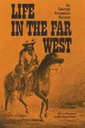 Life in the Far West (Volume 14) (American Exploration and Travel Series)