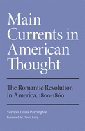 Main Currents in American Thought: Volume 2 - The Romantic Revolution in America, 1800-1860