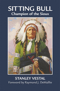 'Sitting Bull, Volume 46: Champion of the Sioux'