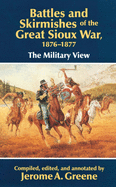 'Battles and Skirmishes of the Great Sioux War, 1876-1877: The Military View'