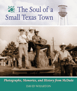 'The Soul of a Small Texas Town: The Photographs, Memories, and History from McDade, Texas'