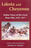 'Lakota and Cheyenne: Indian Views of the Great Sioux War, 1876-1877'