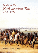 Scots in the North American West, 1790├óΓé¼ΓÇ£1917