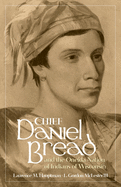 Chief Daniel Bread and the Oneida Nation of Indians of Wisconsin (Volume 241) (The Civilization of the American Indian Series)