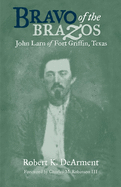 'Bravo of the Brazos: John Larn of Fort Griffin, Texas'