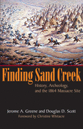 'Finding Sand Creek: History, Archeology, and the 1864 Massacre Site'