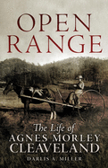'Open Range, Volume 26: The Life of Agnes Morley Cleaveland'