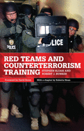Red Teams and Counterterrorism Training (Volume 7) (International and Security Affairs Series)