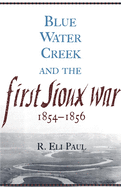'Blue Water Creek and the First Sioux War, 1854-1856'