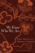 We Know Who We Are: M???tis Identity in a Montana Community