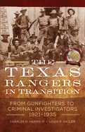 'The Texas Rangers in Transition: From Gunfighters to Criminal Investigators, 1921-1935'