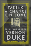 'Taking a Chance on Love, Volume 5: The Life and Music of Vernon Duke'