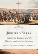'Jun???pero Serra, Volume 3: California, Indians, and the Transformation of a Missionary'