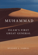 Muhammad (Campaigns and Commanders Series) (Volume 11)