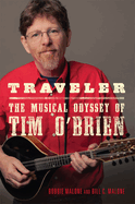 Traveler: The Musical Odyssey of Tim O'Brien (Volume 8) (American Popular Music Series)