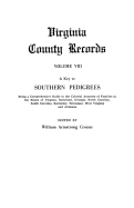 A Key to Southern Pedigrees: Being a Comprehensive Guide to the Colonial Ancestry of Families in the States of Virginia, Maryland, Georgia, North ... and Alabama (Virginia County Records, Vol. 8)