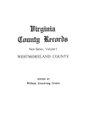 Virginia County Records, Vol. 1: Westmoreland County (1251)