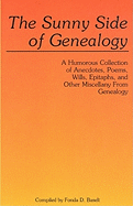 The Sunny Side of Genealogy. a Humorous Collection of Anecdotes, Poems, Wills, Epitaphs, and Other Miscellany from Genealogy