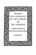History and Genealogy of the Families of Old Fairfield. in Three Books. Volume II, Part 2