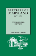 'Settlers of Maryland, 1679-1783. Consolidated Edition'