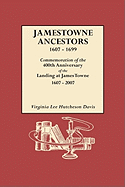 'Jamestowne Ancestors, 1607-1699. Commemoration of the 400th Anniversary of the Landing at James Towne, 1607-2007'