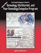 'The Complete Beginner's Guide to Genealogy, the Internet, and Your Genealogy Computer Program. Updated Edition'