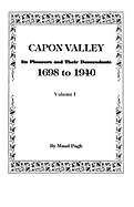 'Capon Valley. Its Pioneers and Their Descendants, 1698 to 1940'
