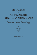 Dictionary of Americanized French-Canadian Names: Onomastics and Genealogy