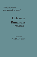 Very Impudent When Drunk or Sober: Delaware Runaways, 1720-1783