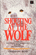 Shouting at the Wolf: A Guide to Identifying and Warding Off Evil in Everyday Life (Library of the mystic arts)