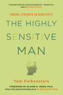The Highly Sensitive Man: How Mastering Natural I