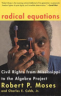 Radical Equations: Civil Rights from Mississippi to the Algebra Project