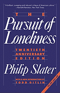 The Pursuit of Loneliness: America's Discontent and the Search for a New Democratic Ideal