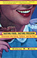 'Tasting Food, Tasting Freedom: Excursions Into Eating, Power, and the Past'