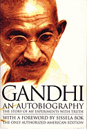 Gandhi: An Autobiography - The Story of My Experiments With Truth