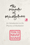 The Miracle of Mindfulness, Gift Edition: An Introduction to the Practice of Meditation