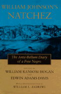 William Johnson├óΓé¼Γäós Natchez: The Ante-Bellum Diary of a Free Negro